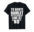 To Hamlet No Act Iii William T-Shirt - Minimalist Print for Adults - T-Shirt, Sweatshirt, Hoodie