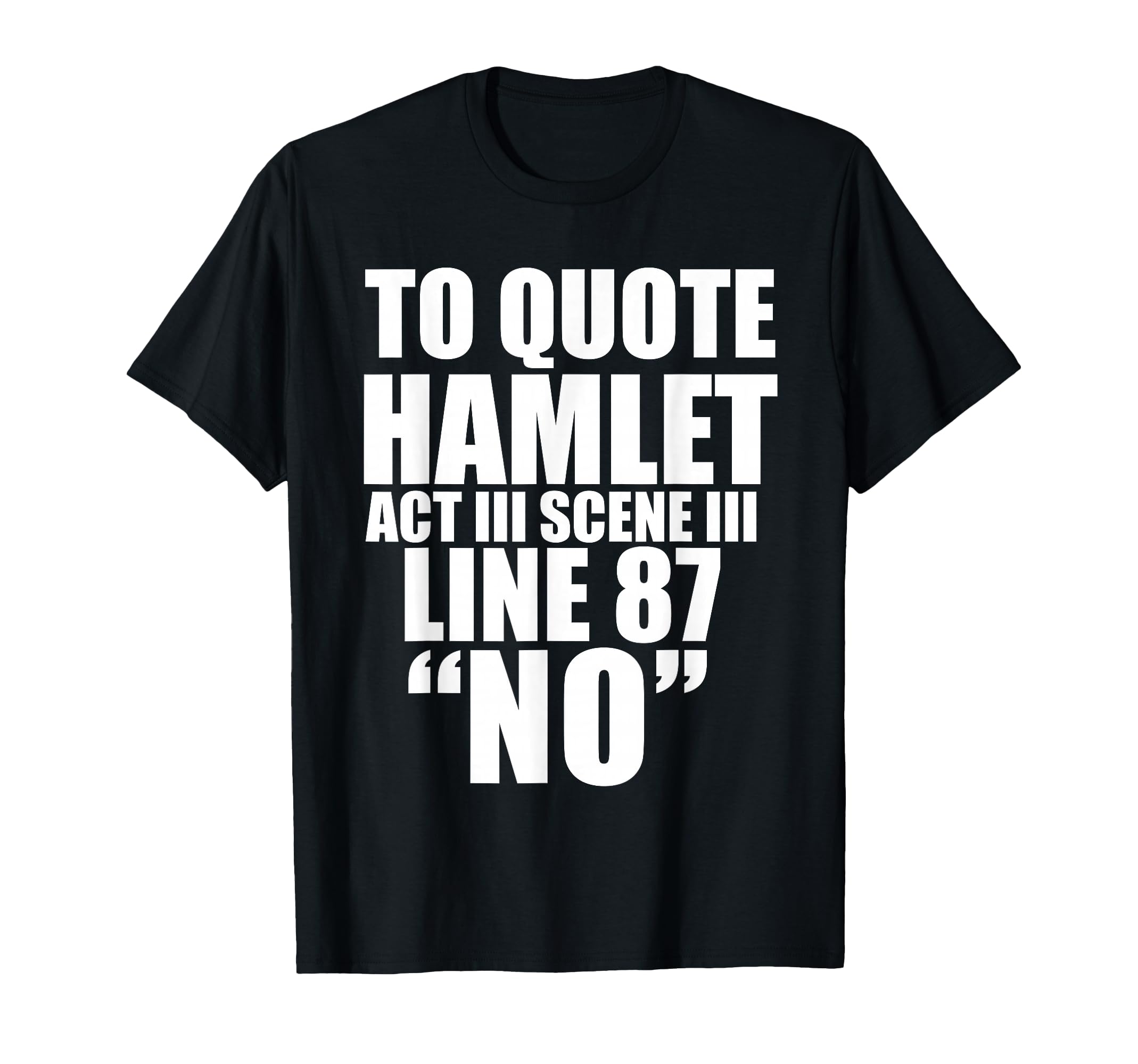 To Hamlet No Act Iii William T-Shirt - Minimalist Print for Adults - T-Shirt, Sweatshirt, Hoodie