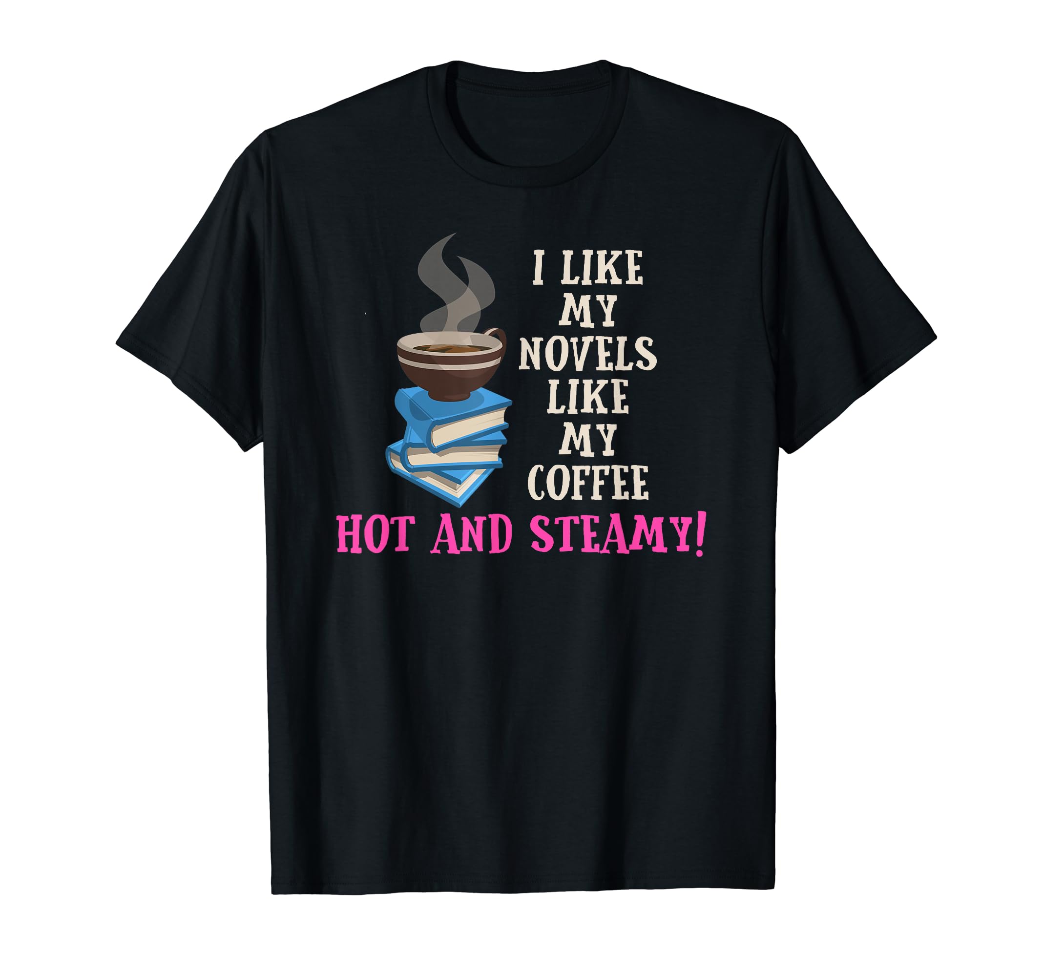 Funny Romance Novel Coffee And Book T-Shirt - Trendy Graphic for Adults - T-Shirt, Sweatshirt, Hoodie