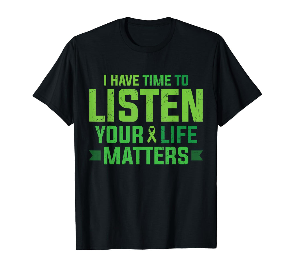 I Have Time To Listen Your Life Matters T-Shirt - Aesthetic Graphic Unisex - T-Shirt, Sweatshirt, Hoodie