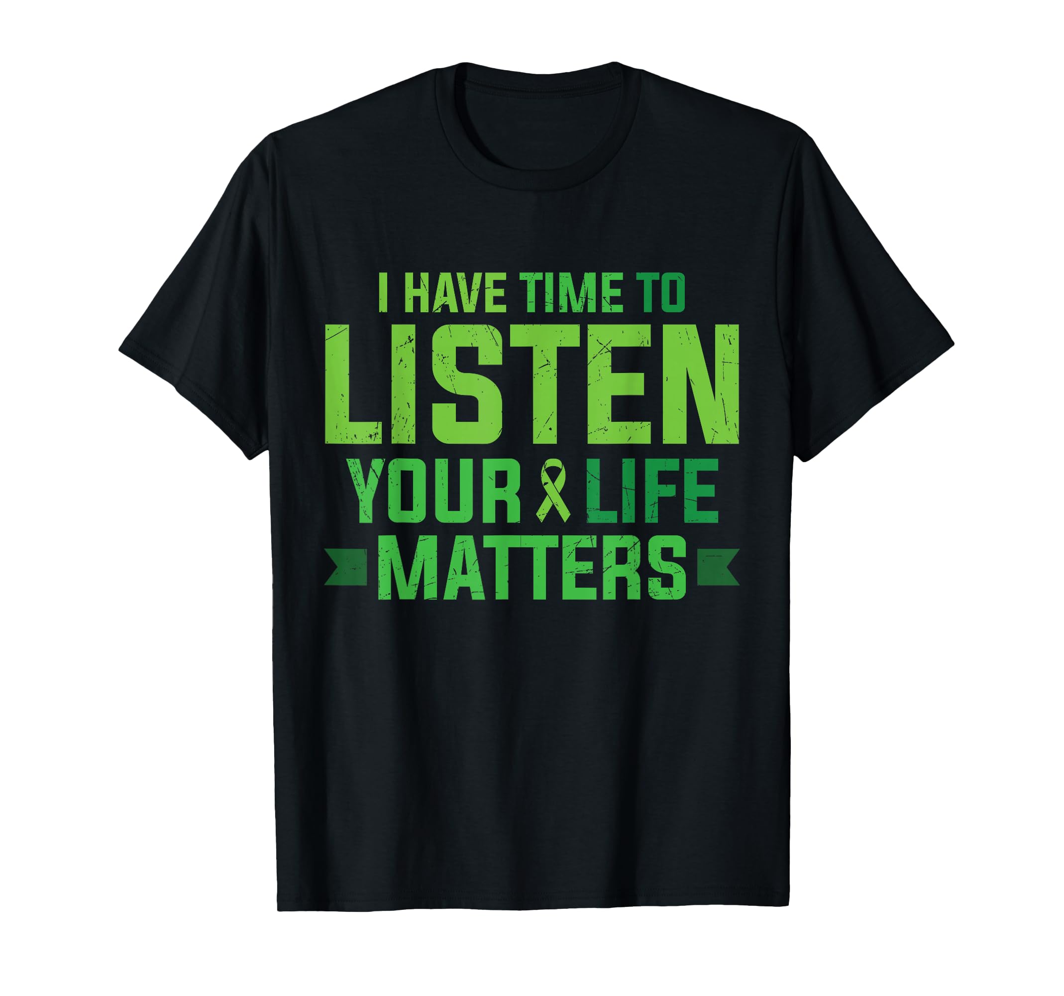 I Have Time To Listen Your Life Matters T-Shirt - Aesthetic Graphic Unisex - T-Shirt, Sweatshirt, Hoodie
