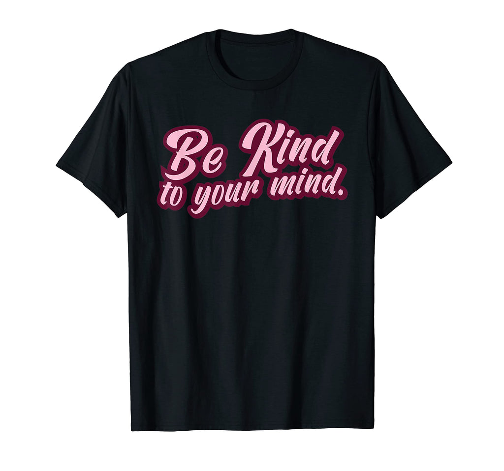 Mental Health Awareness Be Kind To Sweatshirt - Graphic Print Men Women - T-Shirt, Sweatshirt, Hoodie