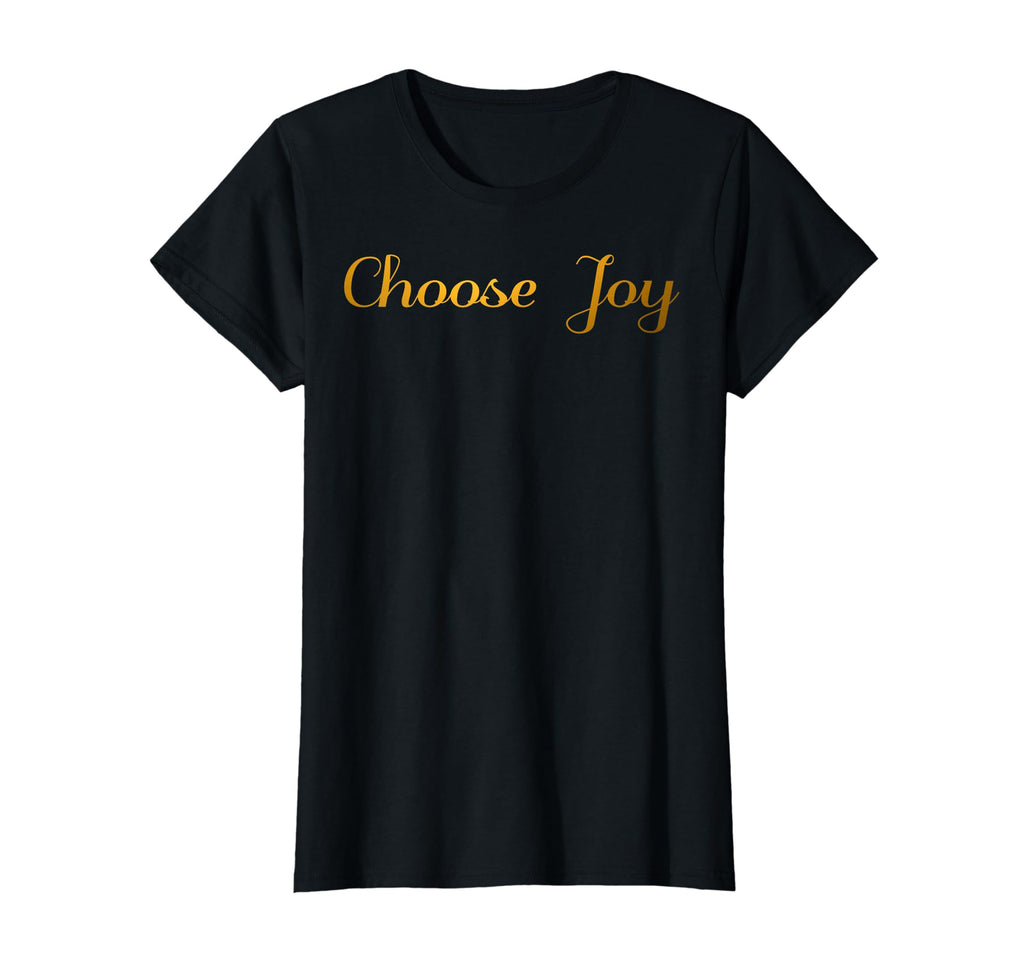 Choose Joy Spiritual Black Gold Elegant T-Shirt - Trendy Graphic Unisex - T-Shirt, Sweatshirt, Hoodie