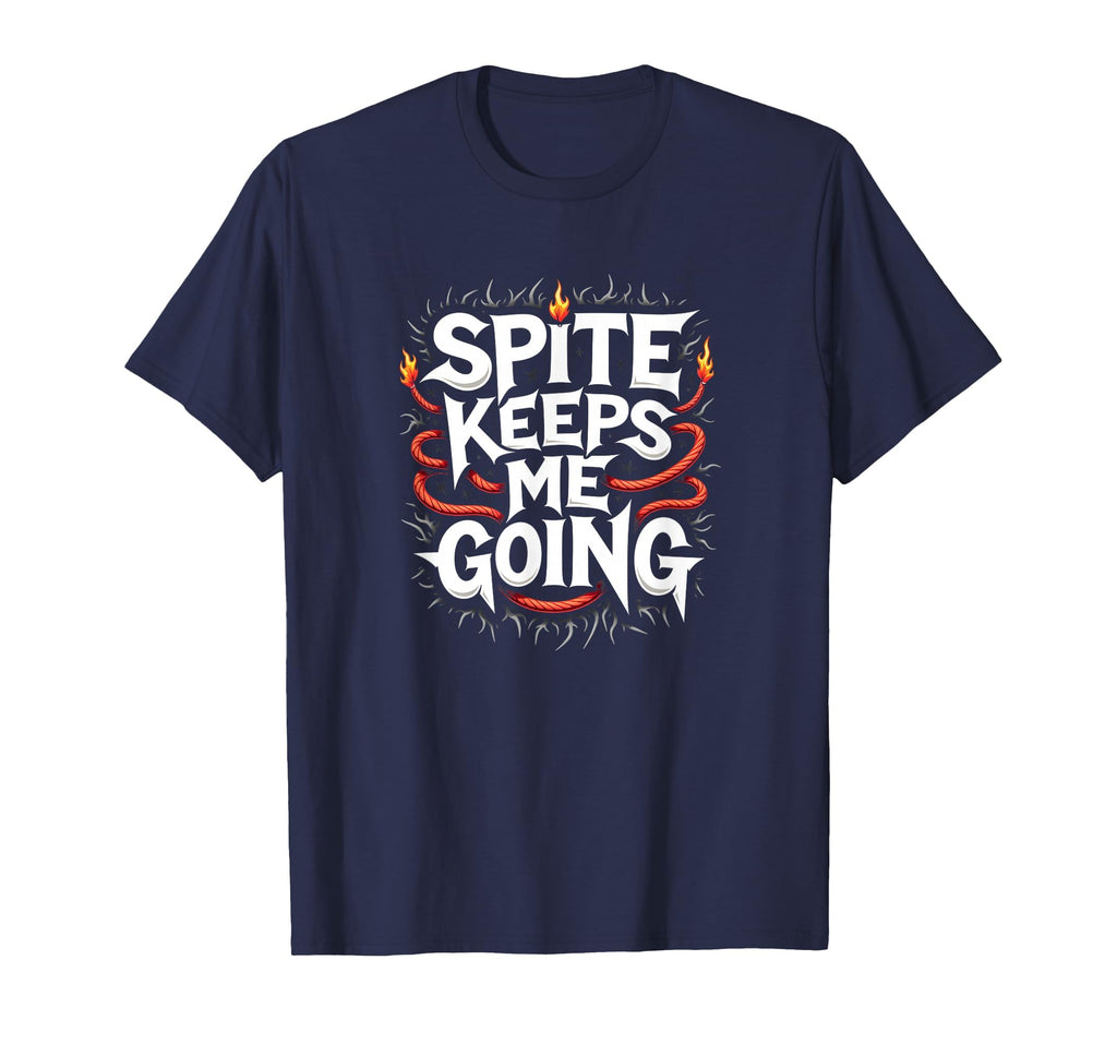 Surviving Purely Out Spite Spite T-Shirt - Fun Novelty Design Men Women - T-Shirt, Sweatshirt, Hoodie