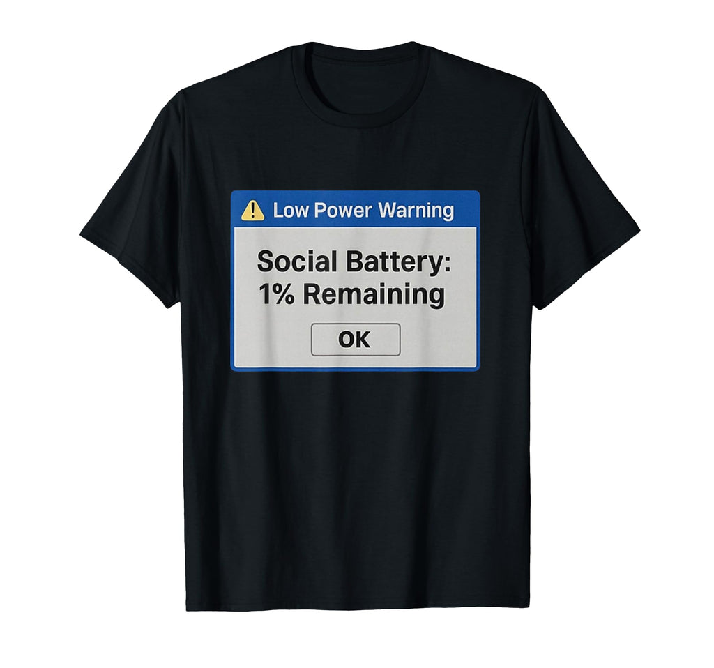 Social Battery 1 Remaining Funny T-Shirt - Minimalist Print Unisex - T-Shirt, Sweatshirt, Hoodie