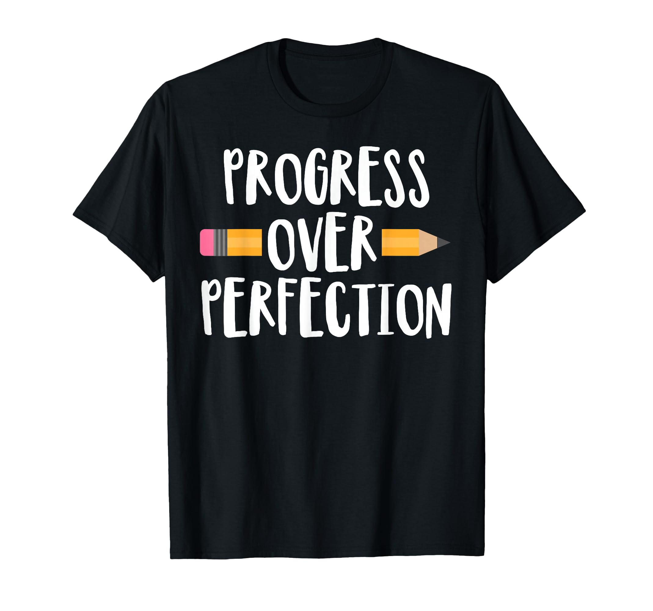 Progress Over Perfection Teacher Back To T-Shirt - Novelty Apparel Unisex - T-Shirt, Sweatshirt, Hoodie