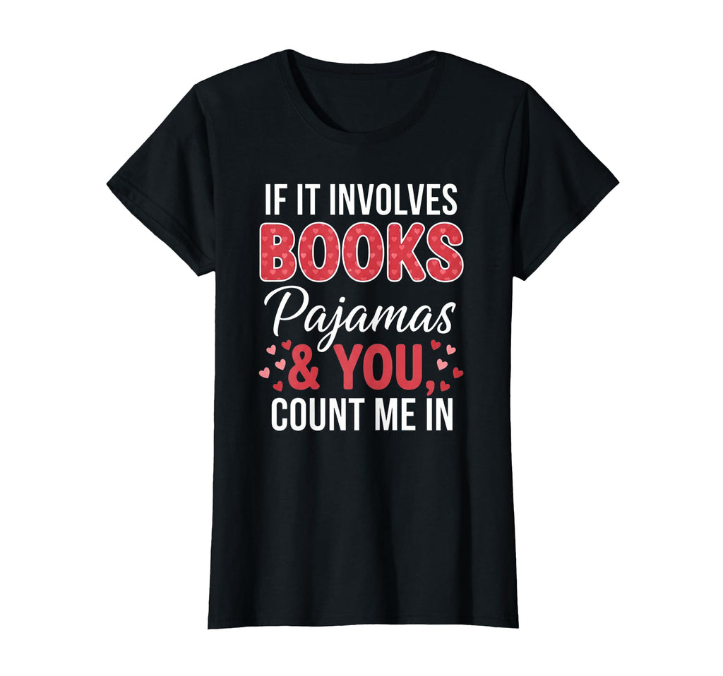 Womens Books Pajamas Book Lover Valentine T-Shirt - Trendy Graphic Unisex - T-Shirt, Sweatshirt, Hoodie