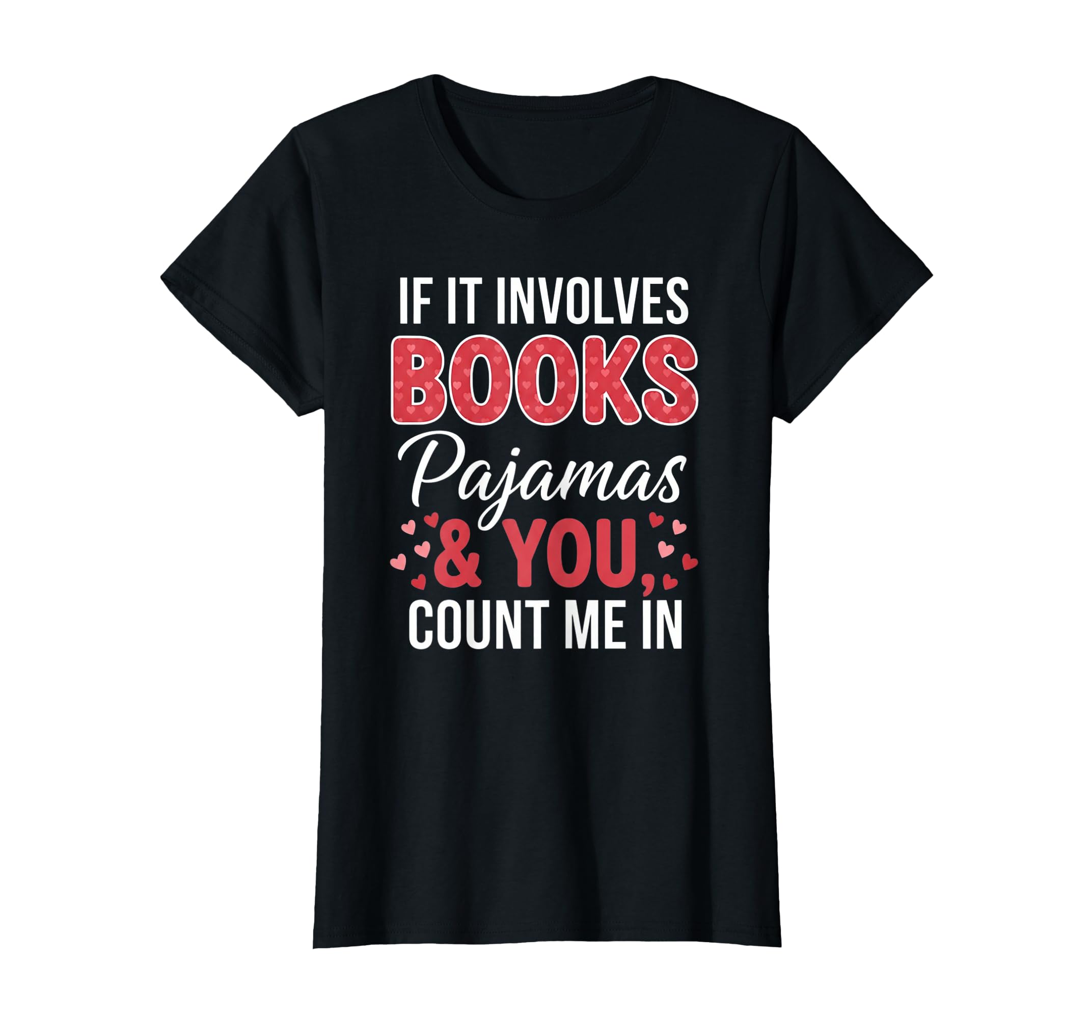 Womens Books Pajamas Book Lover Valentine T-Shirt - Trendy Graphic Unisex - T-Shirt, Sweatshirt, Hoodie