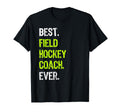 Best Field Hockey Coach Ever T-Shirt - Trendy Graphic for Adults - T-Shirt, Sweatshirt, Hoodie