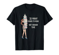 So Many Books Not Enough Time Funny T-Shirt - Custom Art Print Unisex - T-Shirt, Sweatshirt, Hoodie