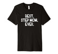 Best Step Mom Ever T-Shirt - Custom Art Print Unisex - T-Shirt, Sweatshirt, Hoodie