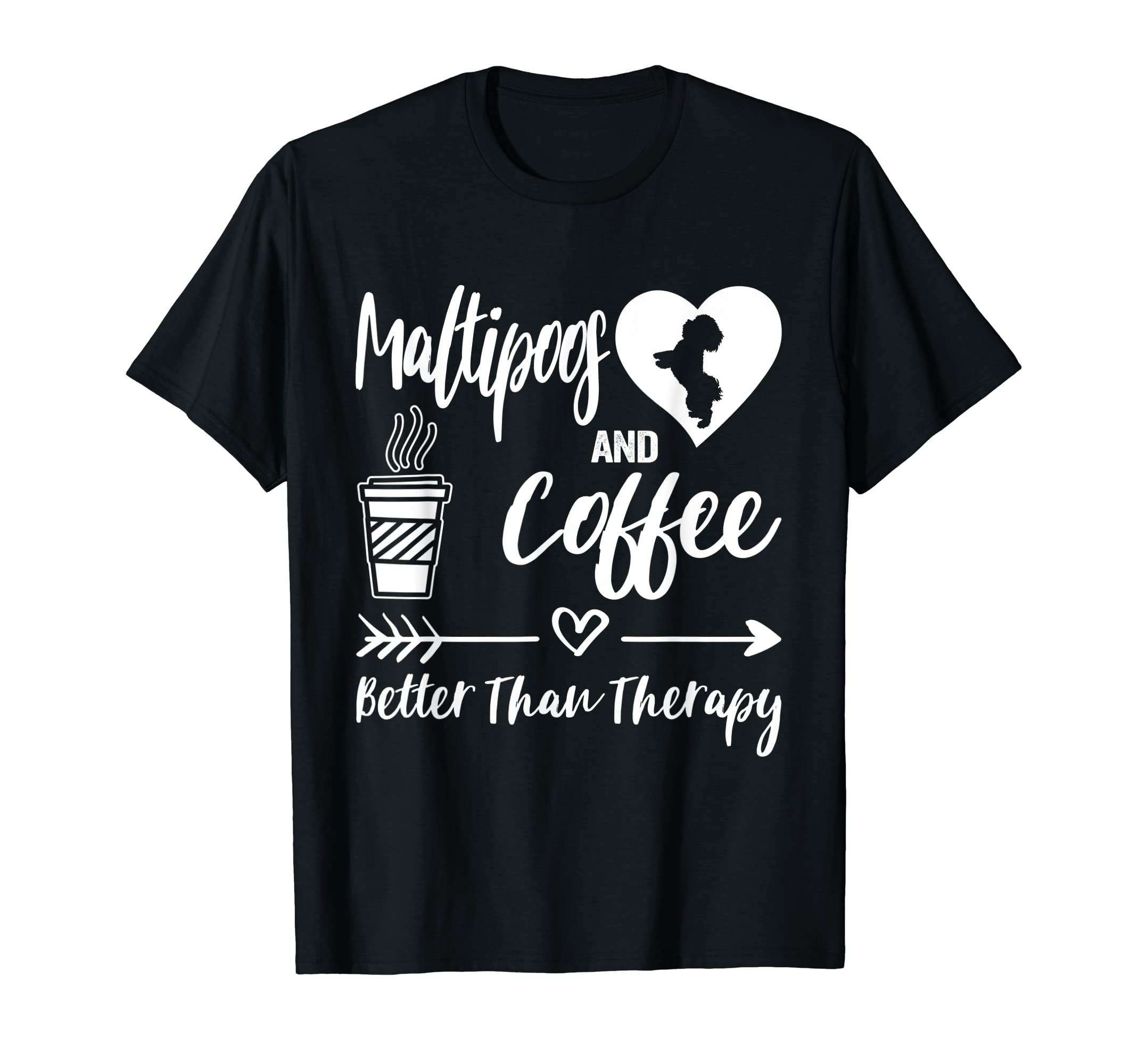 Maltipoos And Coffee Better Than T-Shirt - Casual Everyday Wear for Adults - T-Shirt, Sweatshirt, Hoodie
