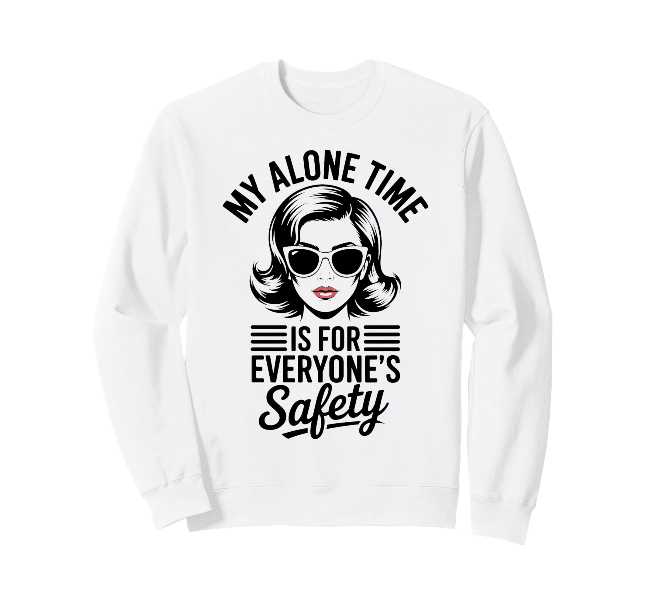My Alone Time Is Everyones Sweatshirt - Fun Novelty Design for Adults - T-Shirt, Sweatshirt, Hoodie