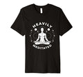 Heavily Meditated Funny Mens T-Shirt - Streetwear Style for Adults - T-Shirt, Sweatshirt, Hoodie