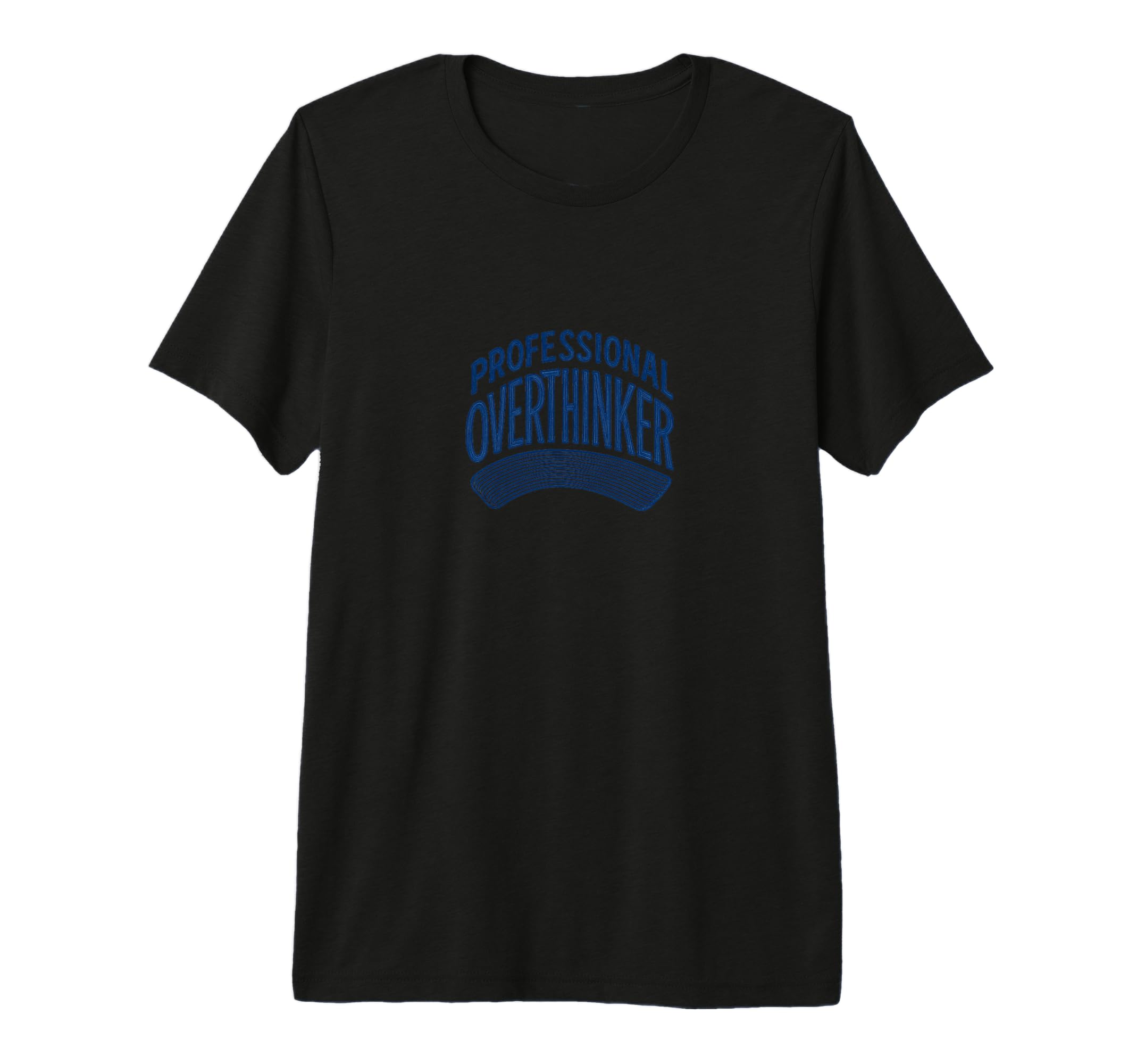 Professional Overthinker Funny T-Shirt - Casual Everyday Wear for Adults - T-Shirt, Sweatshirt, Hoodie