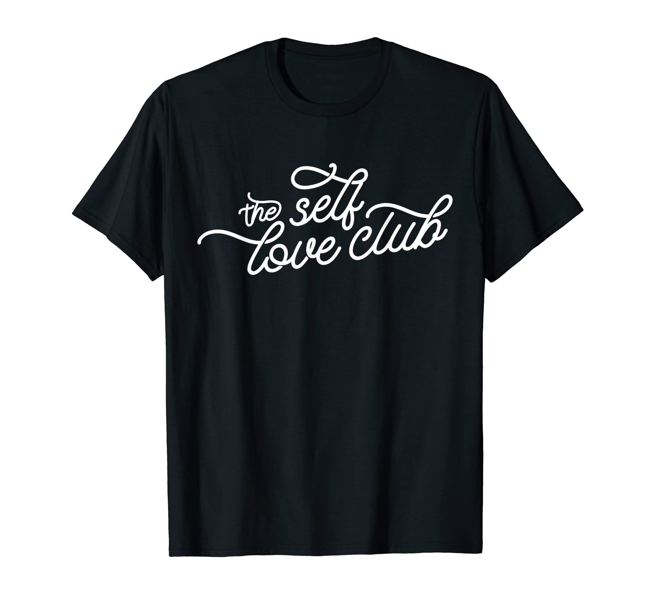 Self Love Club Mental Health Positive T-Shirt - Unique Graphic Unisex - T-Shirt, Sweatshirt, Hoodie