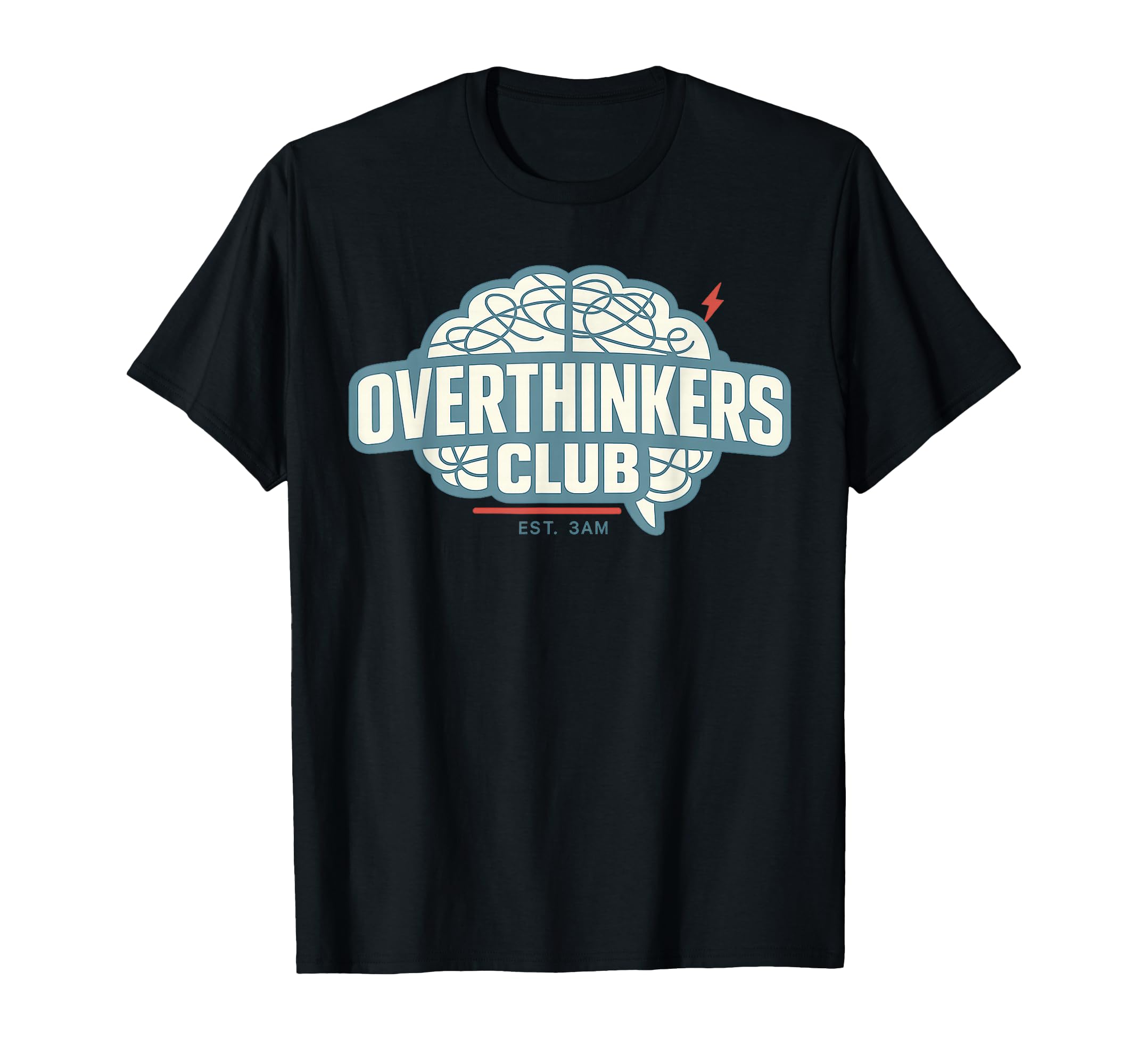 Overthinker Funny Anxiety Introvert T-Shirt - Fun Novelty Design Men Women - T-Shirt, Sweatshirt, Hoodie