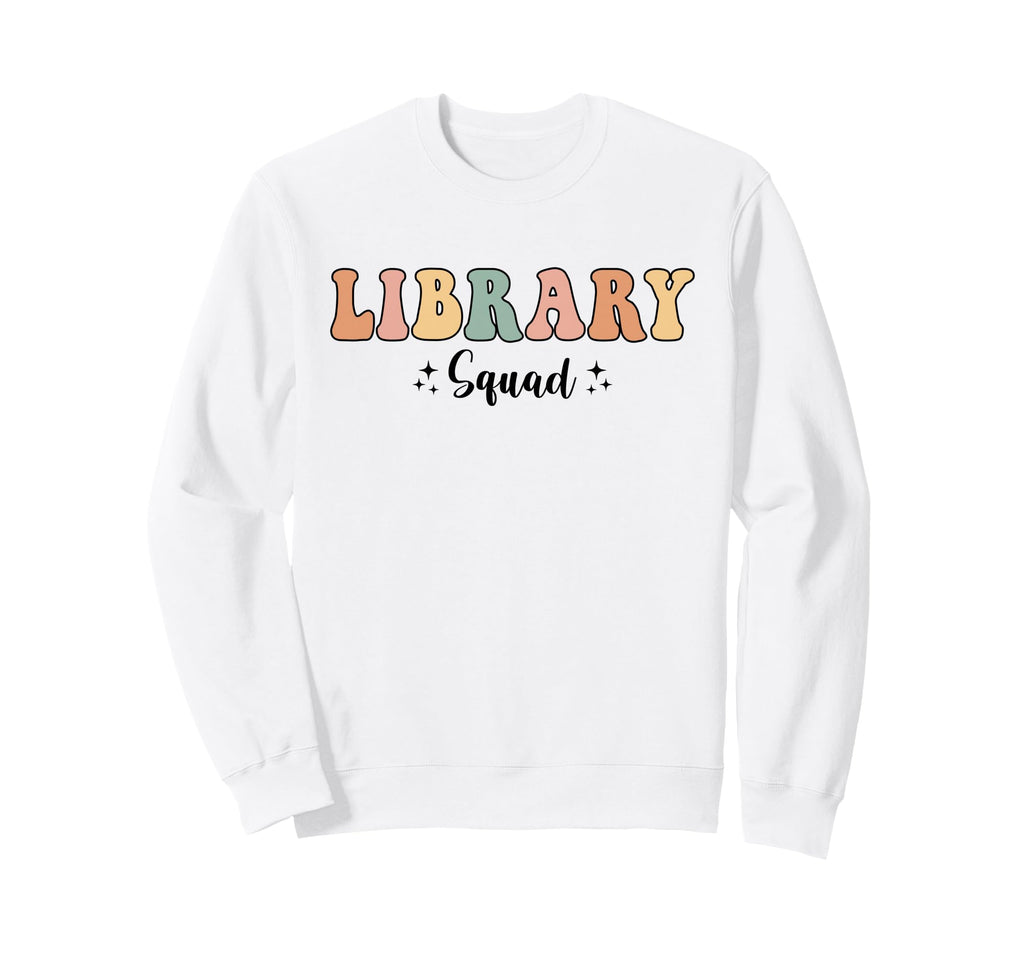 Library Squad Team Librarian Sweatshirt - Streetwear Style for Adults - T-Shirt, Sweatshirt, Hoodie