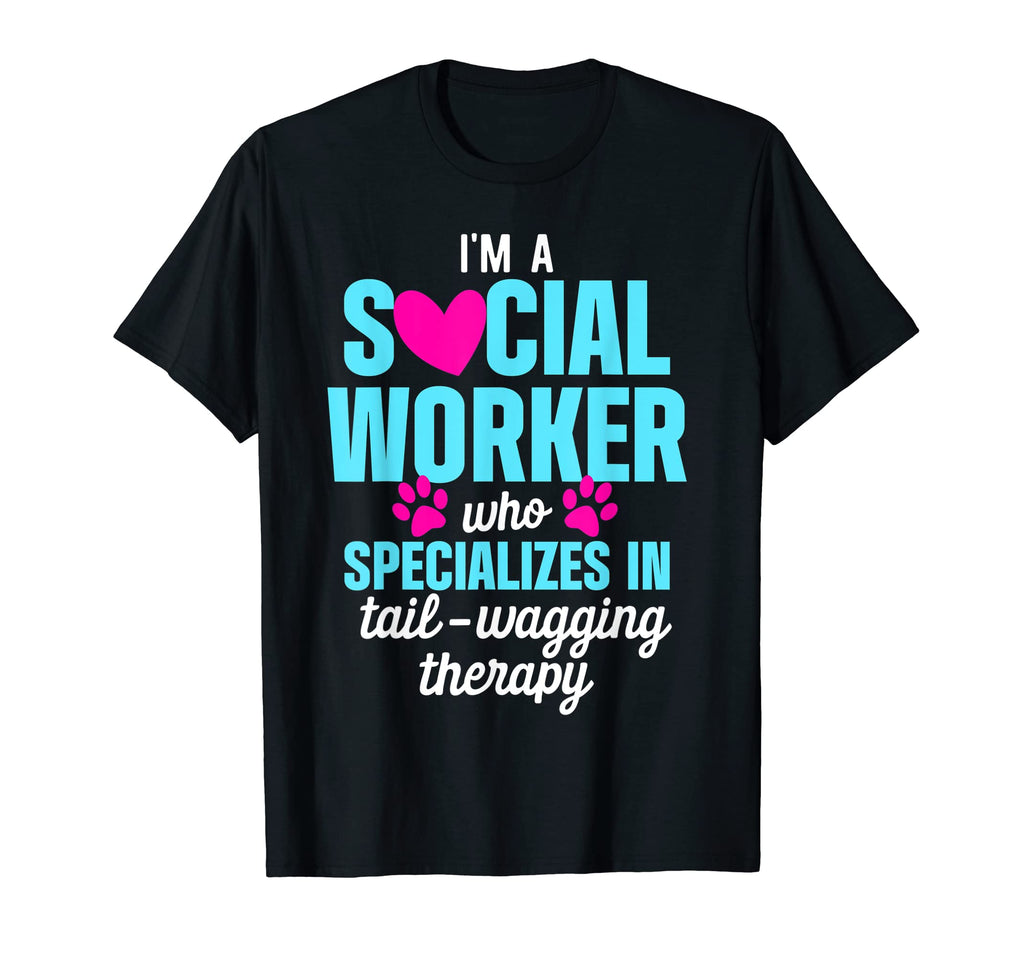 Im Social Worker Who Specializes T-Shirt - Fun Novelty Design Men Women - T-Shirt, Sweatshirt, Hoodie