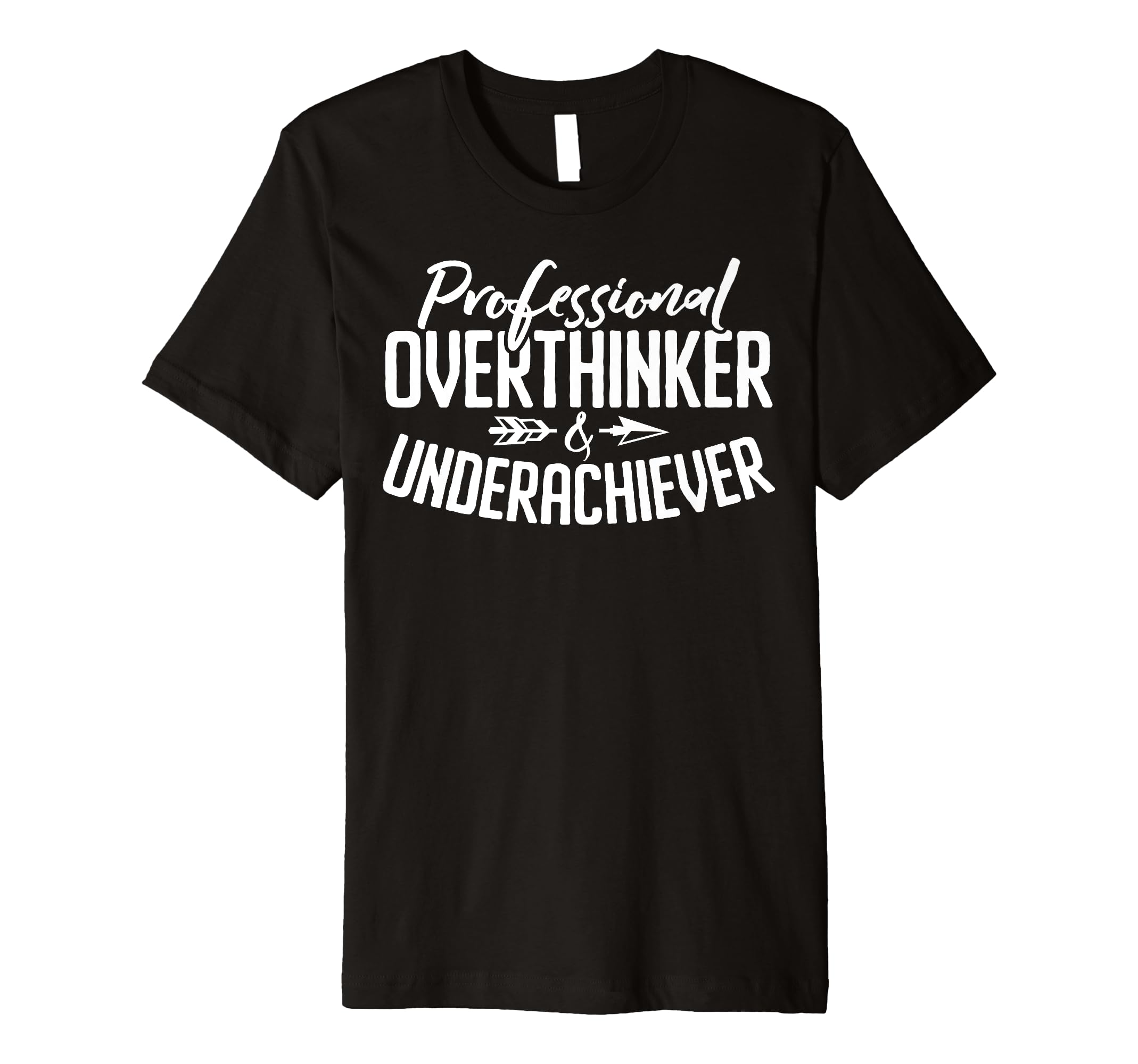 Professional Overthinker Underachiever T-Shirt - Aesthetic Graphic Unisex - T-Shirt, Sweatshirt, Hoodie
