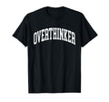 Overthinker Mental Health T-Shirt - Unique Graphic for Adults - T-Shirt, Sweatshirt, Hoodie