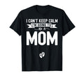 I Cant Keep Calm Im Going To Be Mom T-Shirt - Minimalist Print for Adults - T-Shirt, Sweatshirt, Hoodie
