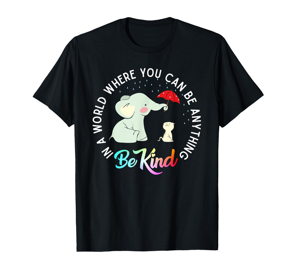 World Where You Can Be Anything Be T-Shirt - Minimalist Print for Adults - T-Shirt, Sweatshirt, Hoodie