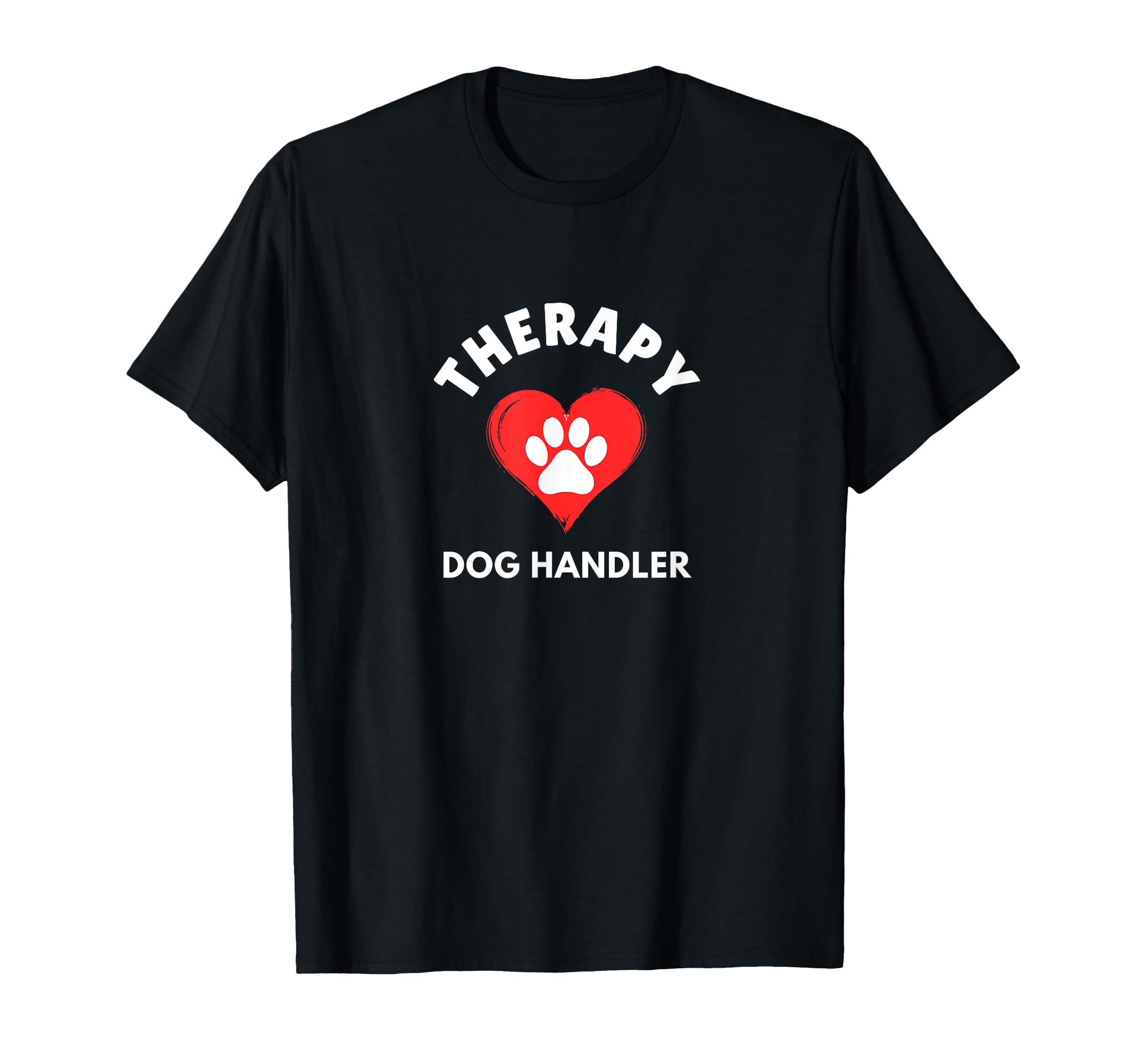 Therapy Dog Handler Paw Heart T-Shirt - Novelty Apparel Men Women - T-Shirt, Sweatshirt, Hoodie