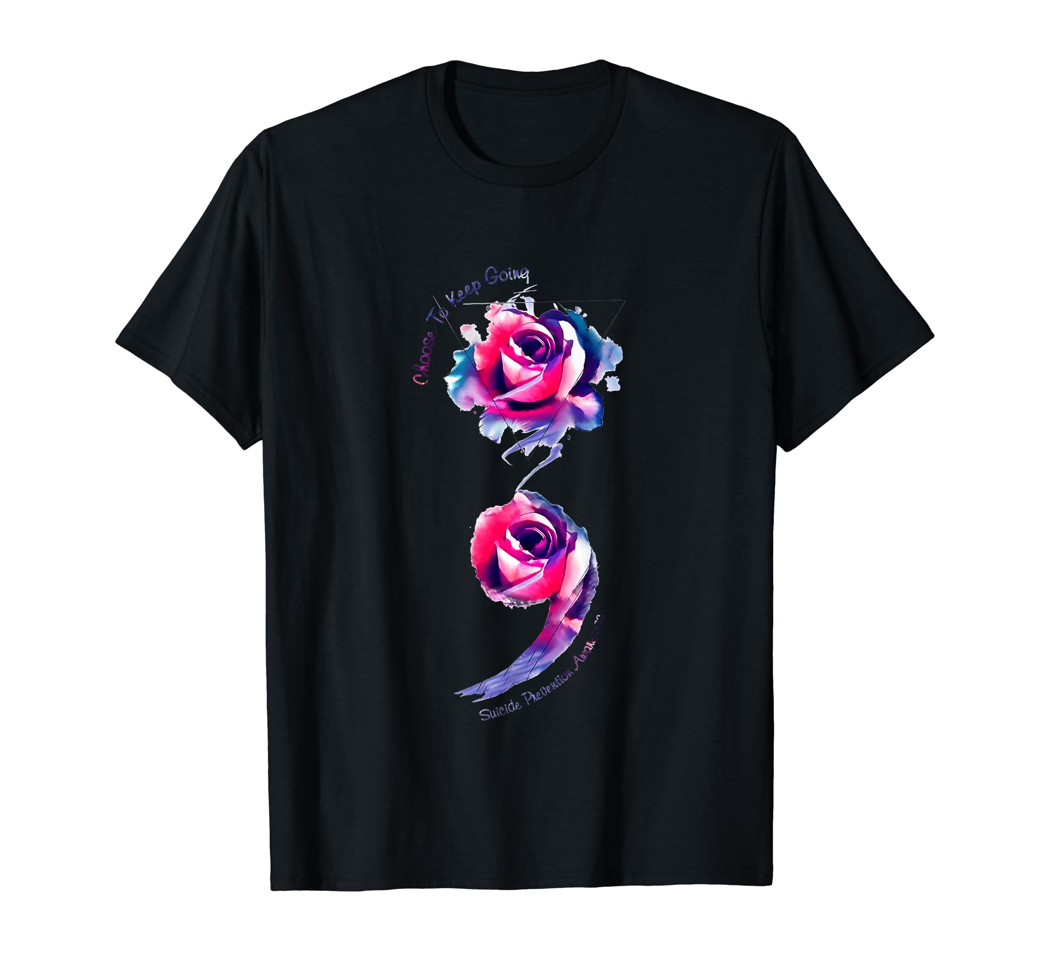 Choose To Keep Going Suicide T-Shirt - Trendy Graphic for Adults - T-Shirt, Sweatshirt, Hoodie