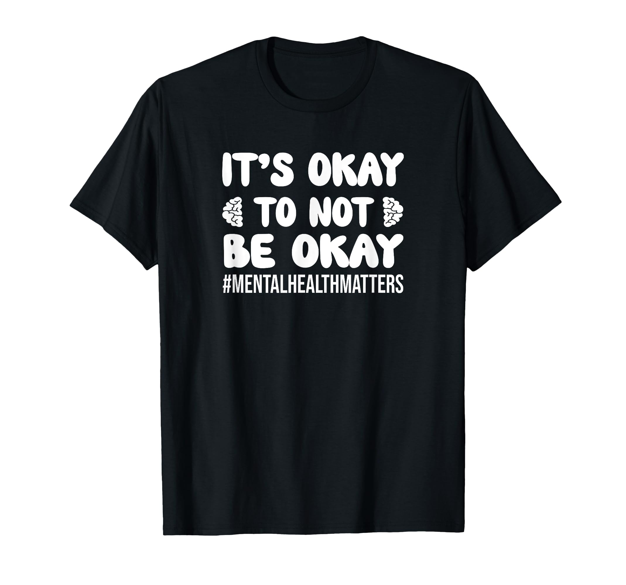 Inspirational Mental Health Matters Its Ok T-Shirt - Unique Graphic Unisex - T-Shirt, Sweatshirt, Hoodie