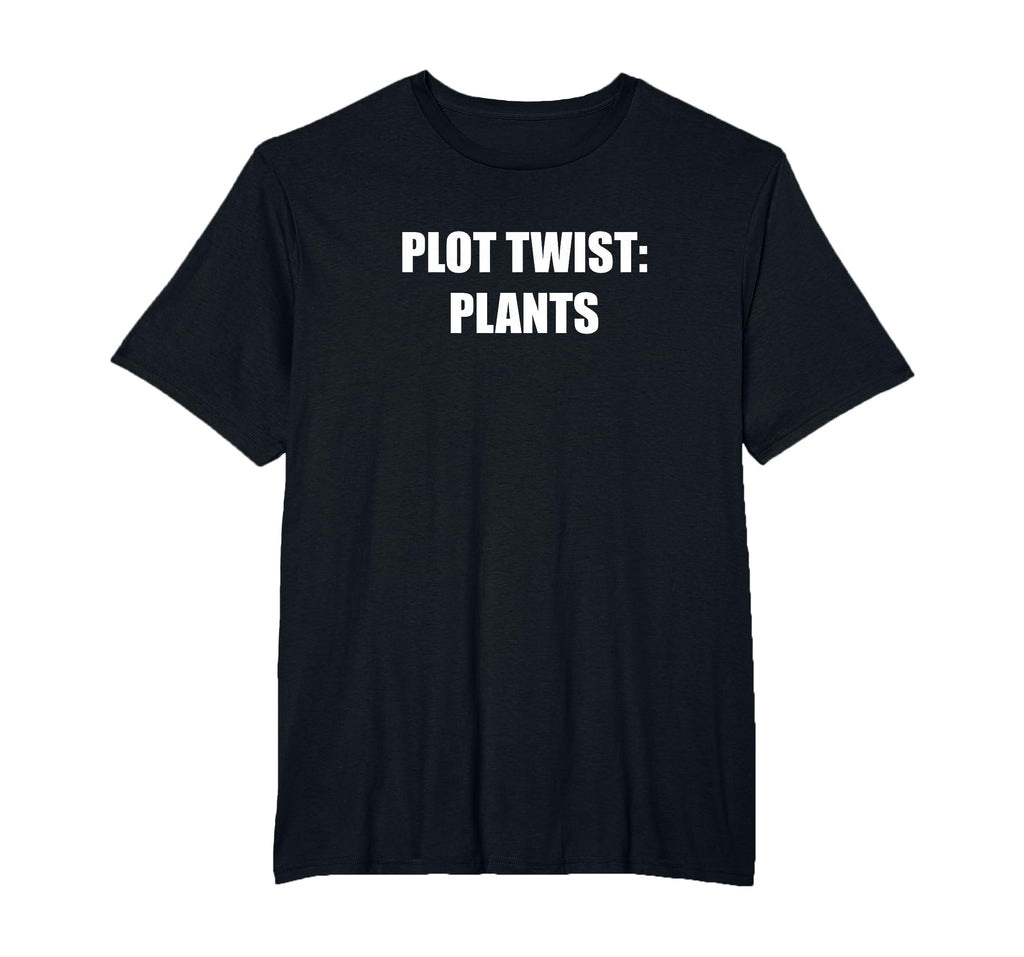 Plot Twist Plants Mens Big And T-Shirt - Fun Novelty Design for Adults - T-Shirt, Sweatshirt, Hoodie