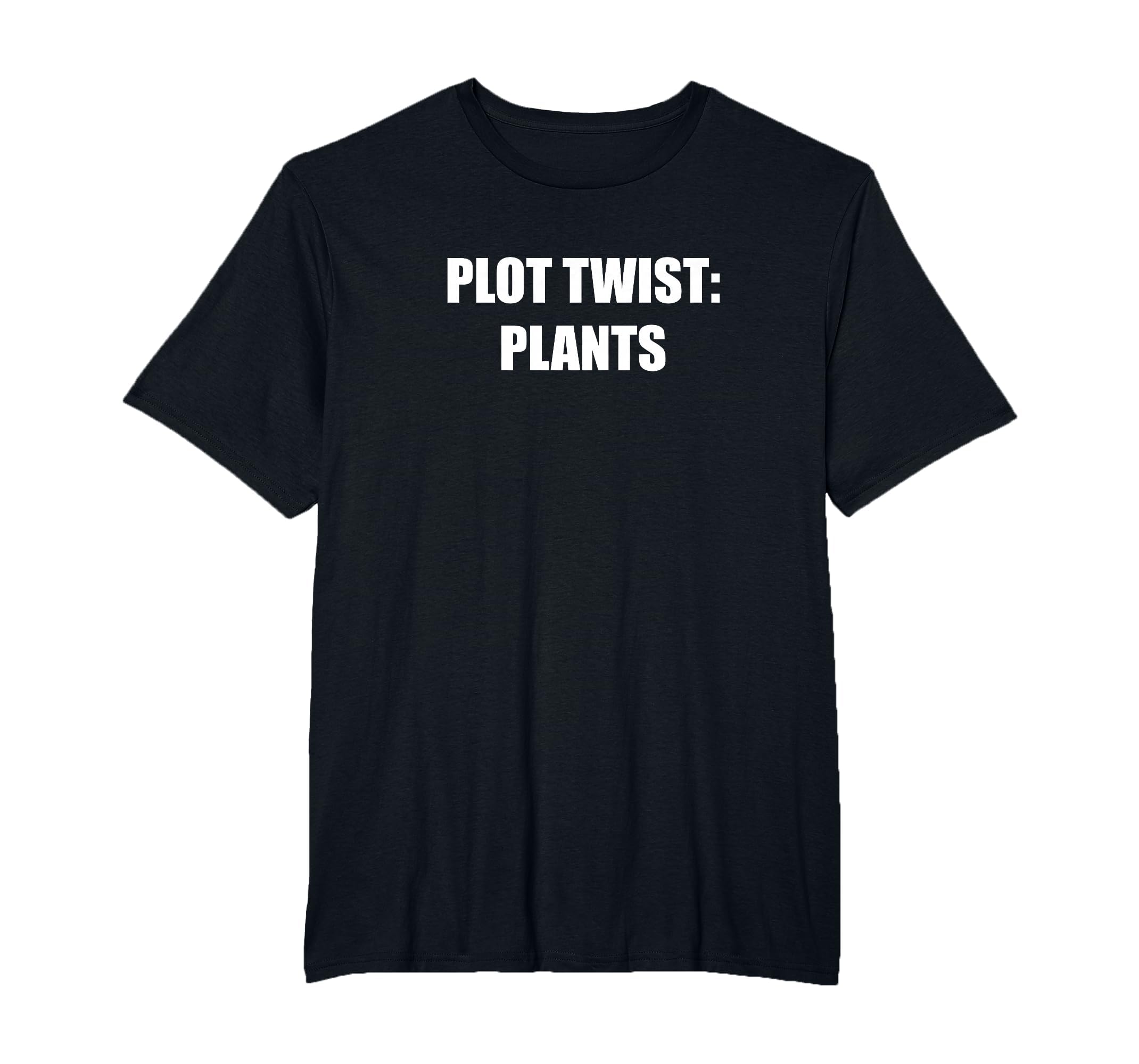 Plot Twist Plants Mens Big And T-Shirt - Fun Novelty Design for Adults - T-Shirt, Sweatshirt, Hoodie