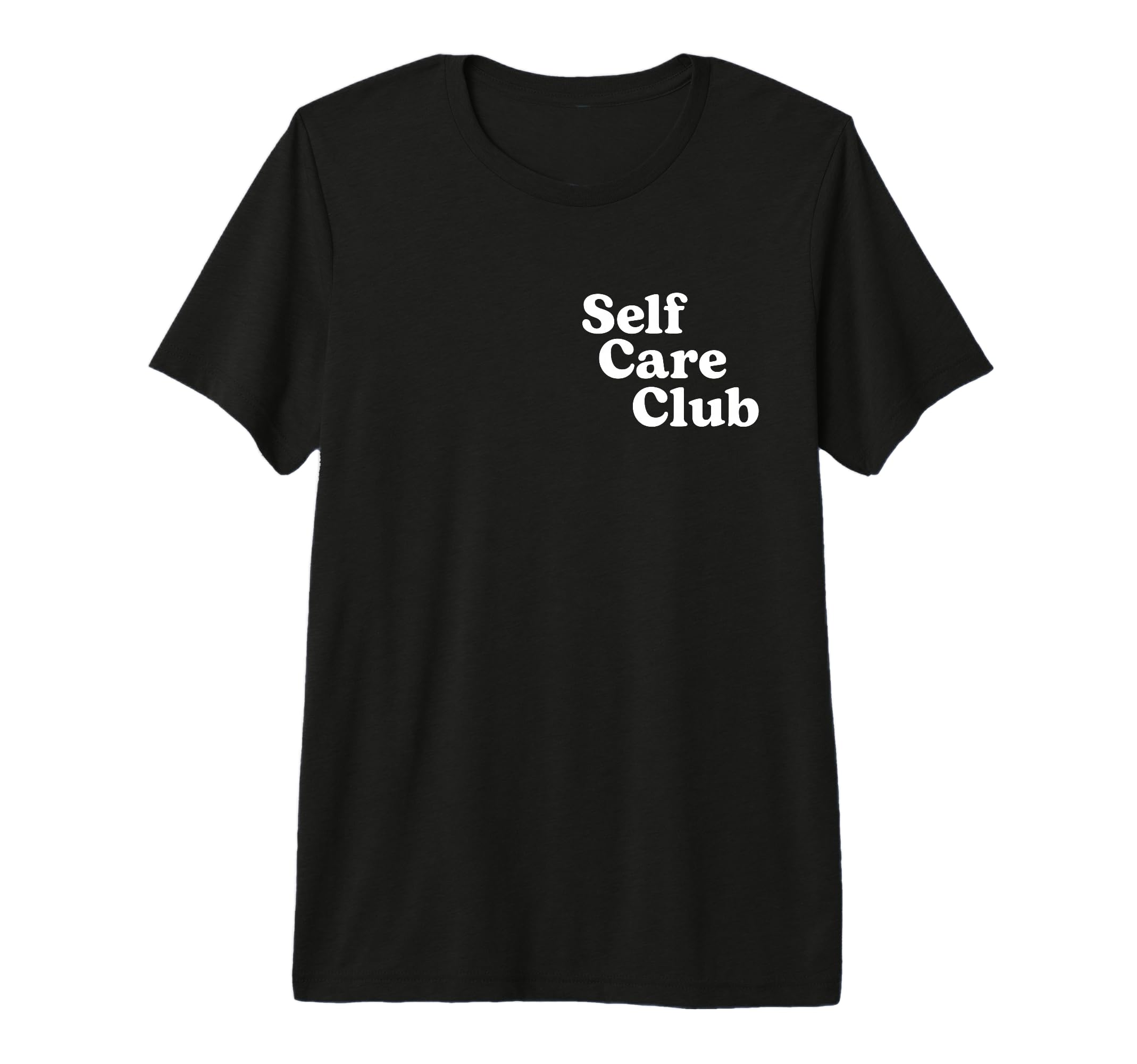 Self Care Club Positive Mental Health T-Shirt - Minimalist Print Men Women - T-Shirt, Sweatshirt, Hoodie