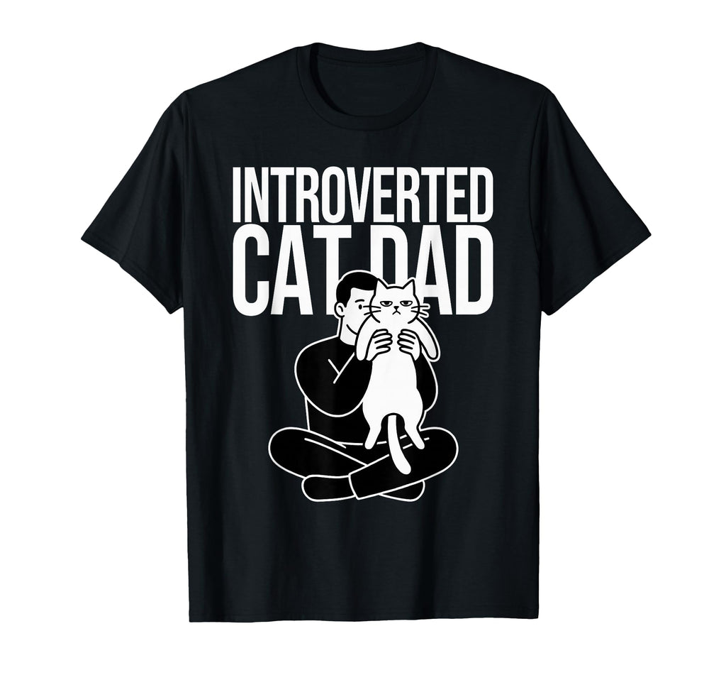 Introvert Cat Dad Club Funny Sarcastic T-Shirt - Unique Graphic for Adults - T-Shirt, Sweatshirt, Hoodie