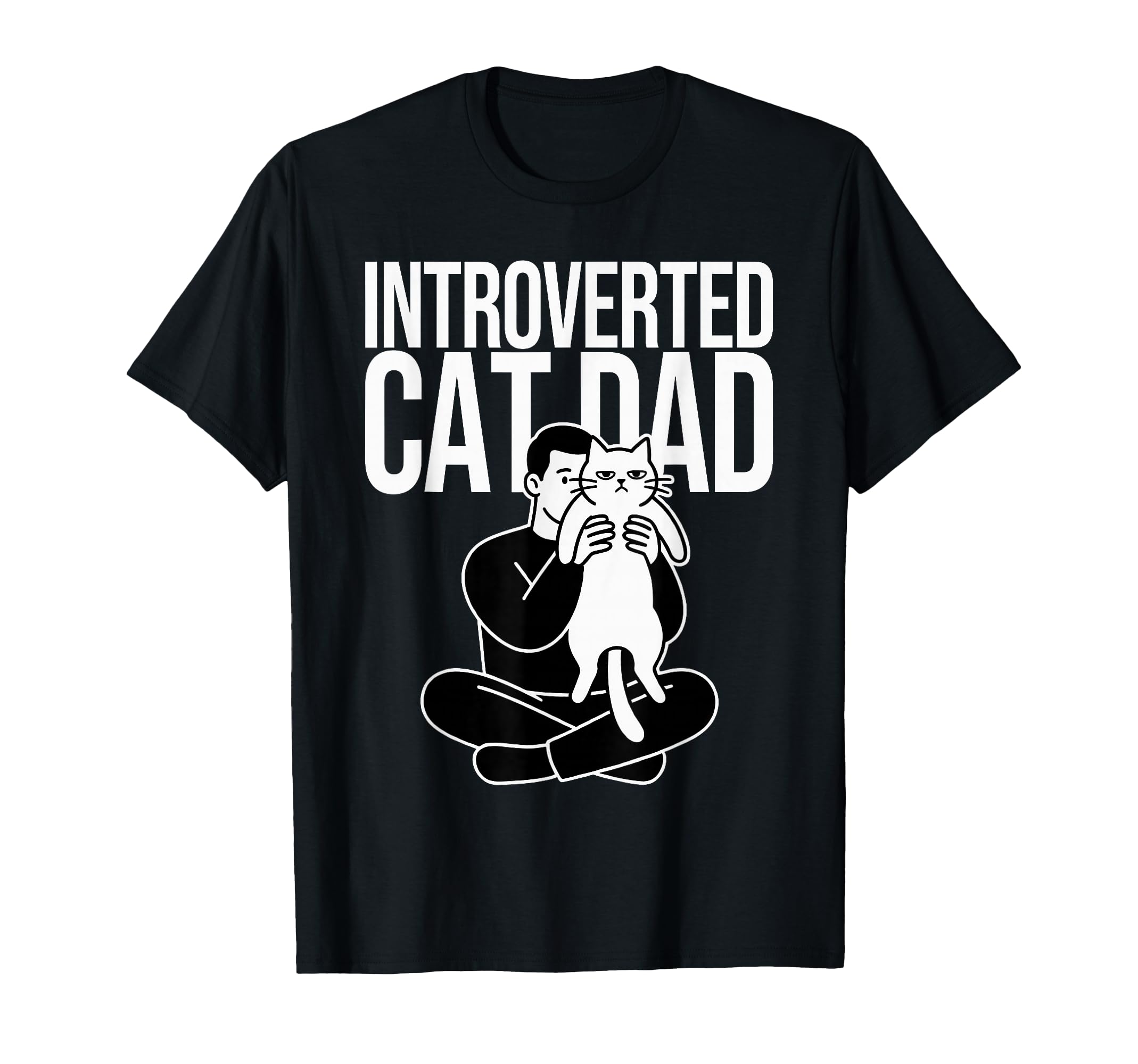 Introvert Cat Dad Club Funny Sarcastic T-Shirt - Unique Graphic for Adults - T-Shirt, Sweatshirt, Hoodie