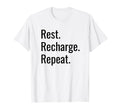 Rest Recharge Repeat Mindfulness T-Shirt - Casual Everyday Wear for Adults - T-Shirt, Sweatshirt, Hoodie