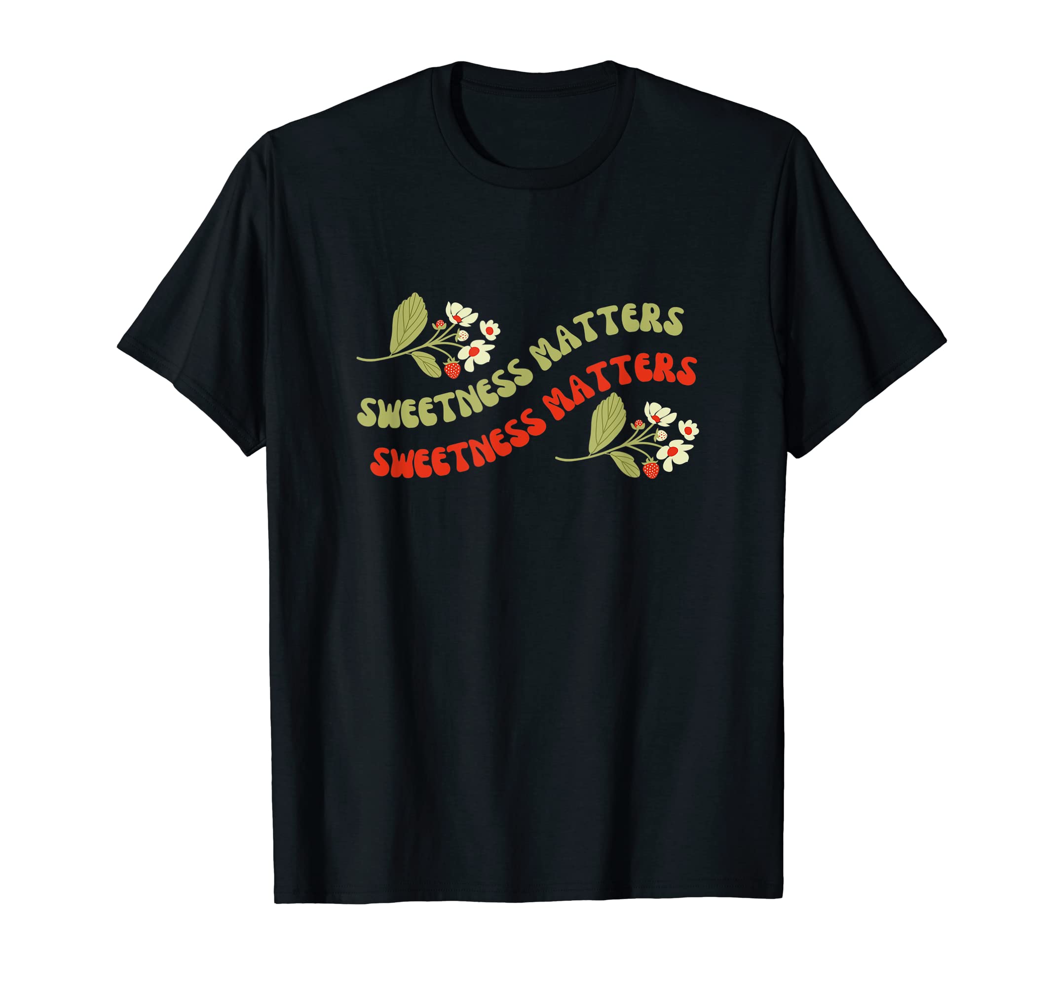 Sweetness Matters Self Care Mental T-Shirt - Novelty Apparel for Adults - T-Shirt, Sweatshirt, Hoodie