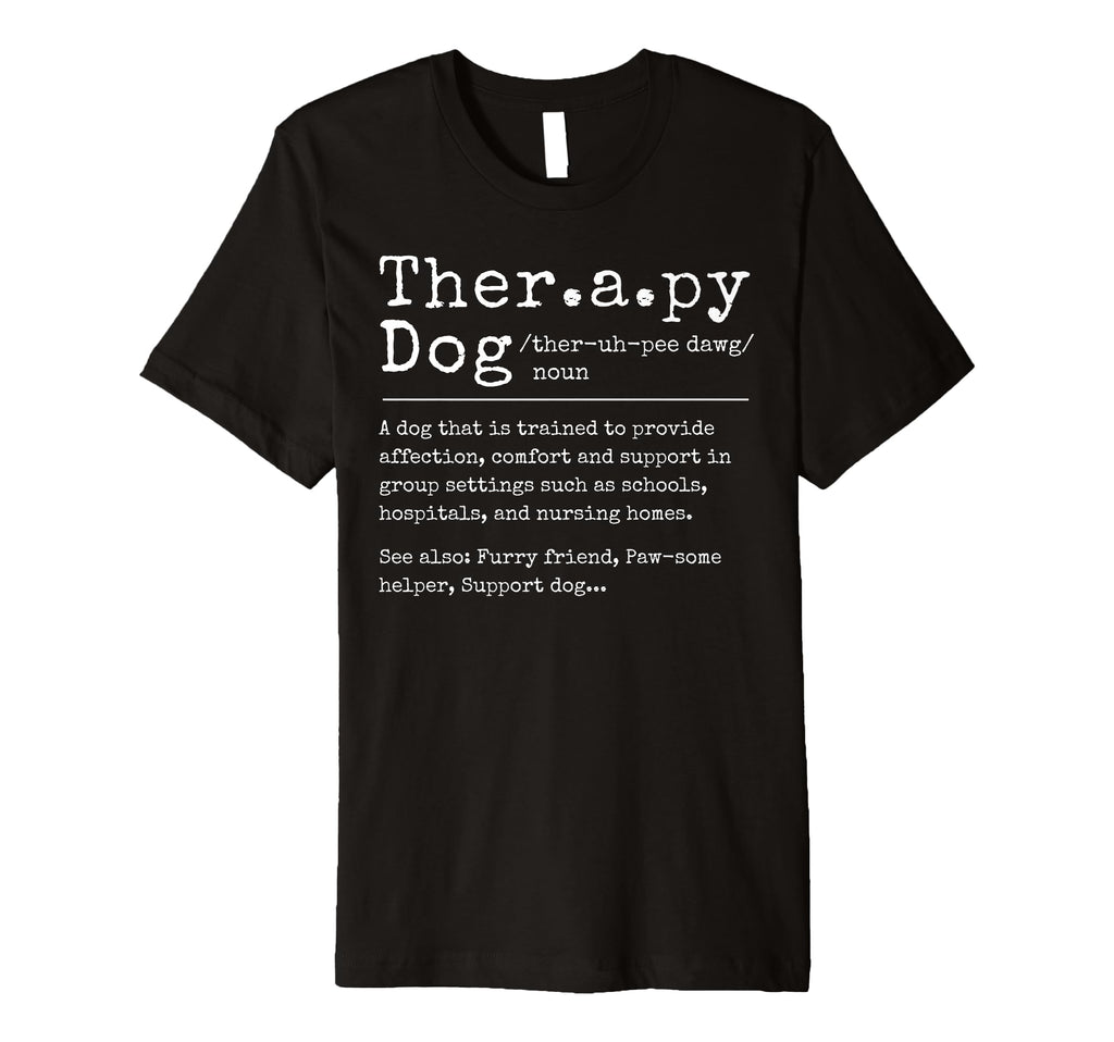 Therapy Dog Definition Therapy Dog T-Shirt - Streetwear Style for Adults - T-Shirt, Sweatshirt, Hoodie