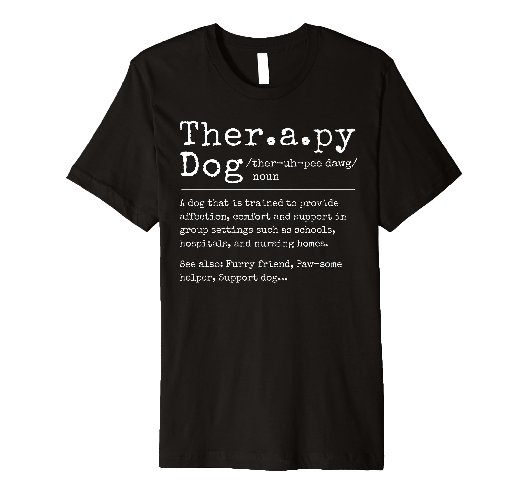 Therapy Dog Definition Therapy Dog T-Shirt - Streetwear Style for Adults - T-Shirt, Sweatshirt, Hoodie