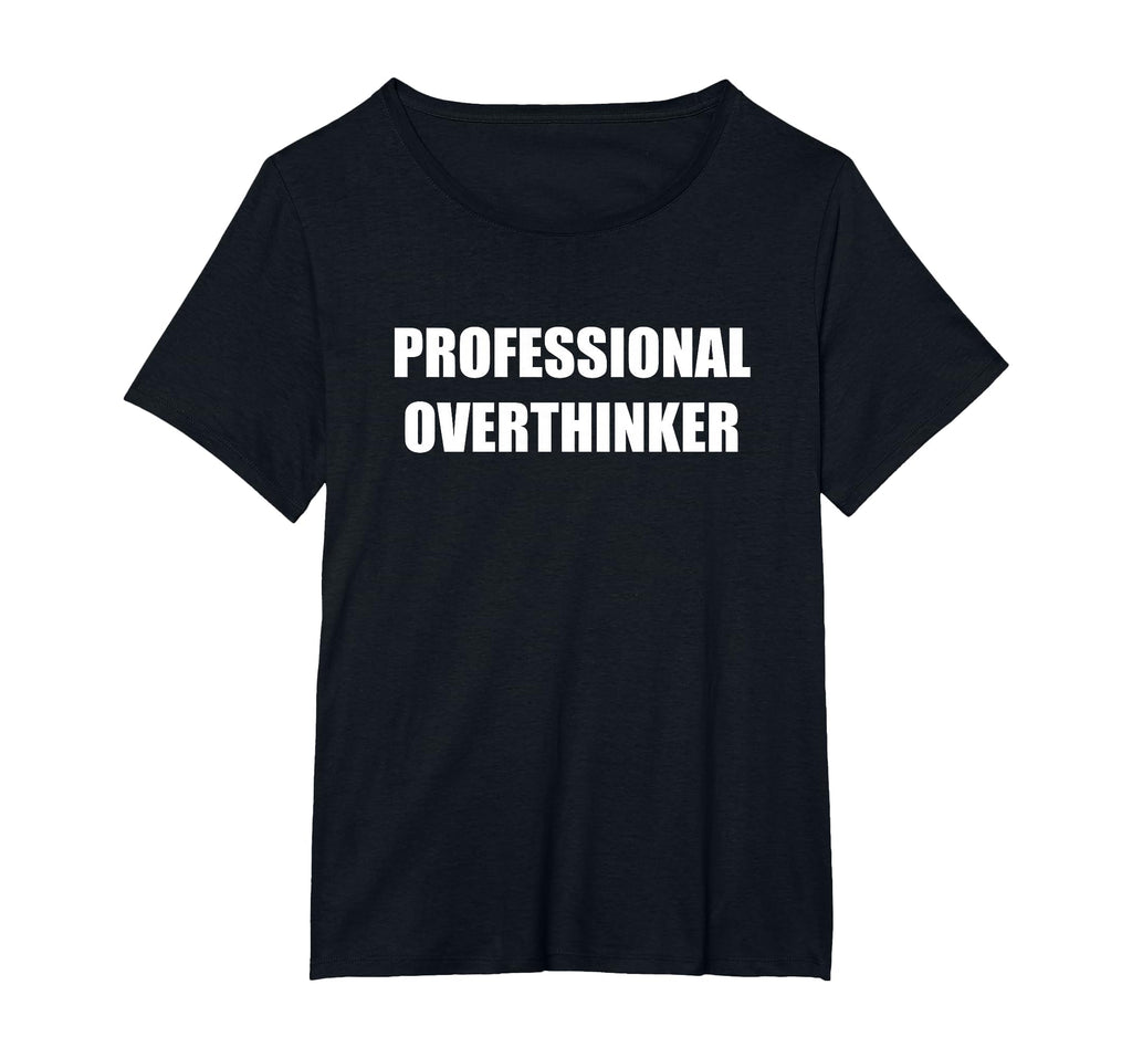 Professional Overthinker Womens T-Shirt - Aesthetic Graphic for Adults - T-Shirt, Sweatshirt, Hoodie