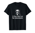 Edgar Allan Poe I Put Lit Literature Raven T-Shirt - Graphic Print Unisex - T-Shirt, Sweatshirt, Hoodie