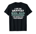 Funny Mental Health Professional Im T-Shirt - Streetwear Style Unisex - T-Shirt, Sweatshirt, Hoodie
