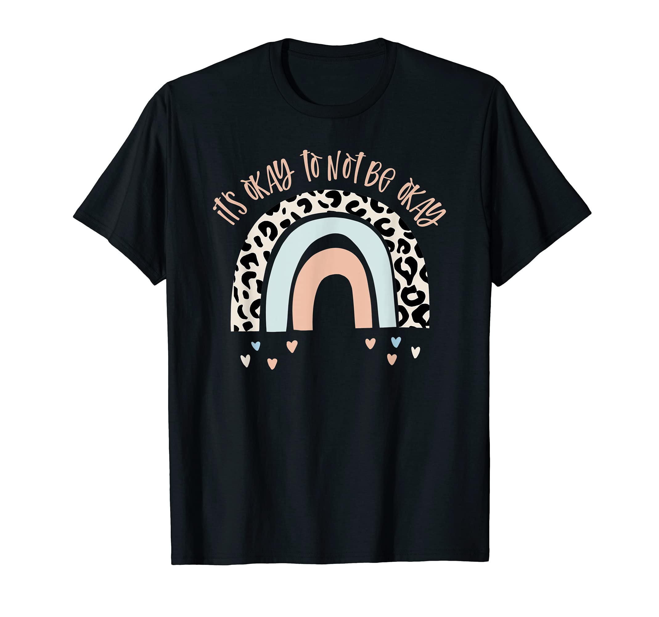 Its Okay To Not Be Okay Leopard T-Shirt - Casual Everyday Wear Unisex - T-Shirt, Sweatshirt, Hoodie