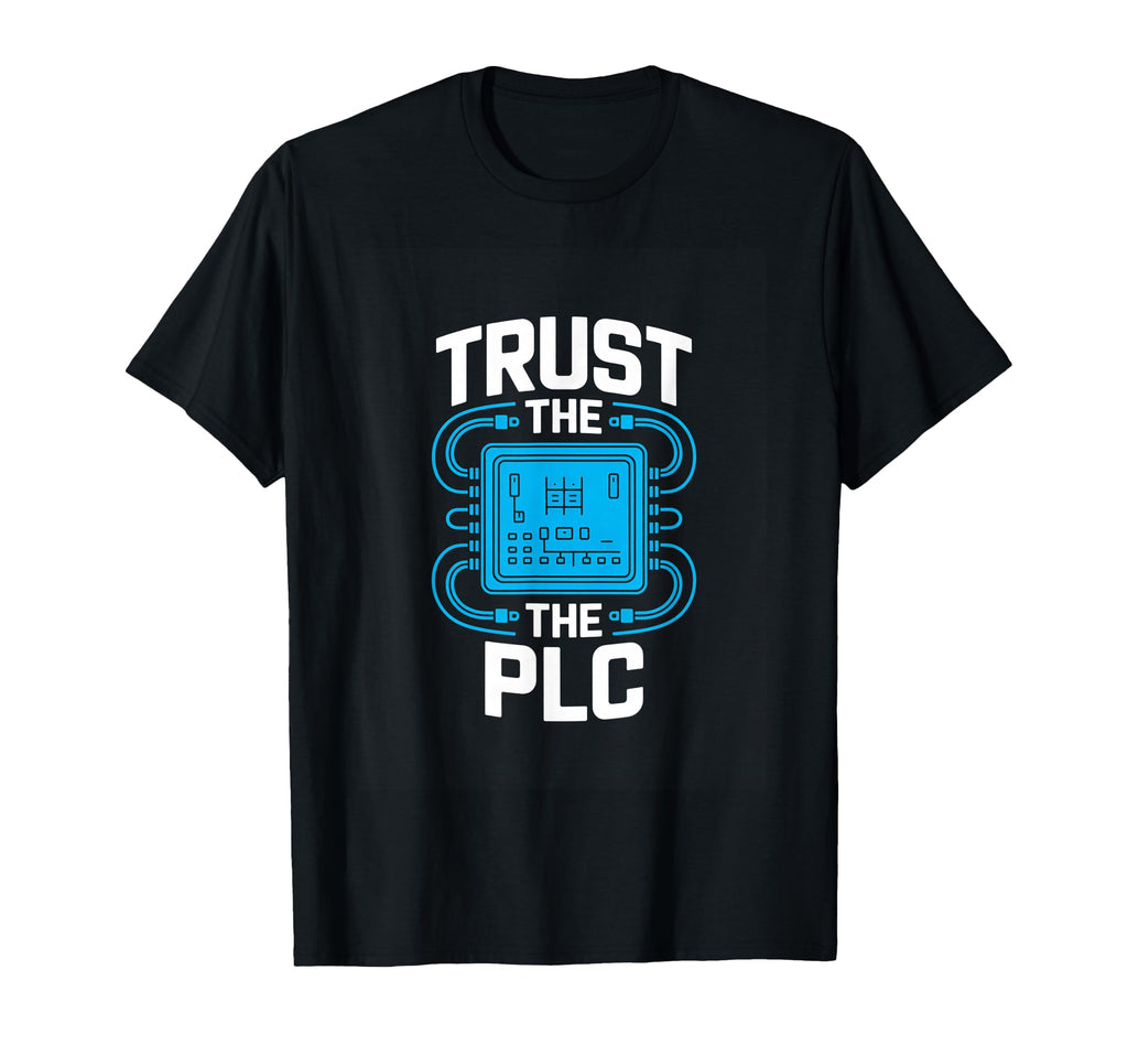 Trust Plc Automation Engineer Control T-Shirt - Streetwear Style Men Women - T-Shirt, Sweatshirt, Hoodie