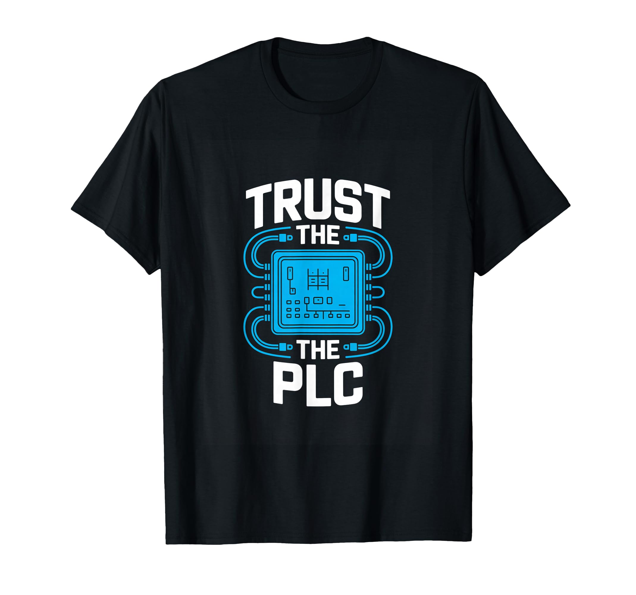 Trust Plc Automation Engineer Control T-Shirt - Streetwear Style Men Women - T-Shirt, Sweatshirt, Hoodie