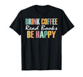 Funny Book Lover Drink Coffee Read T-Shirt - Unique Graphic for Adults - T-Shirt, Sweatshirt, Hoodie