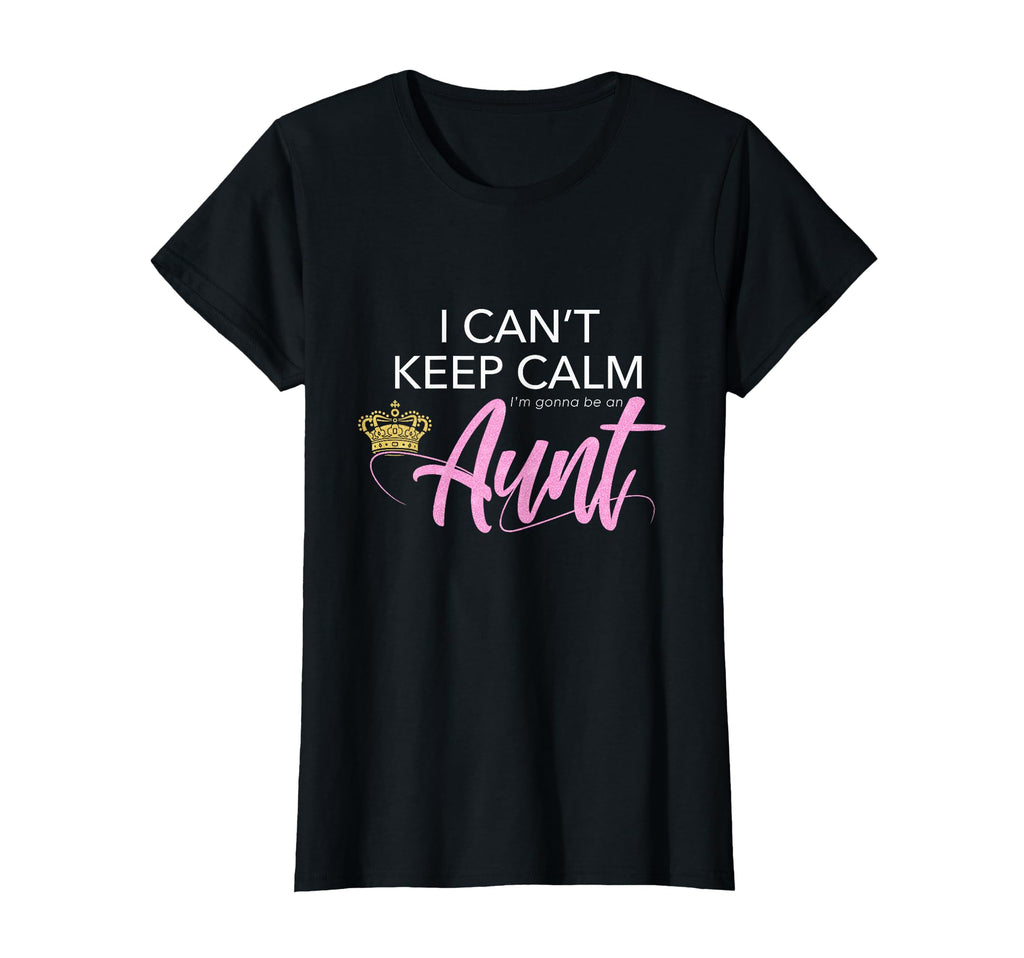 I Cant Keep Calm Im Gonna Be T-Shirt - Casual Everyday Wear for Adults - T-Shirt, Sweatshirt, Hoodie