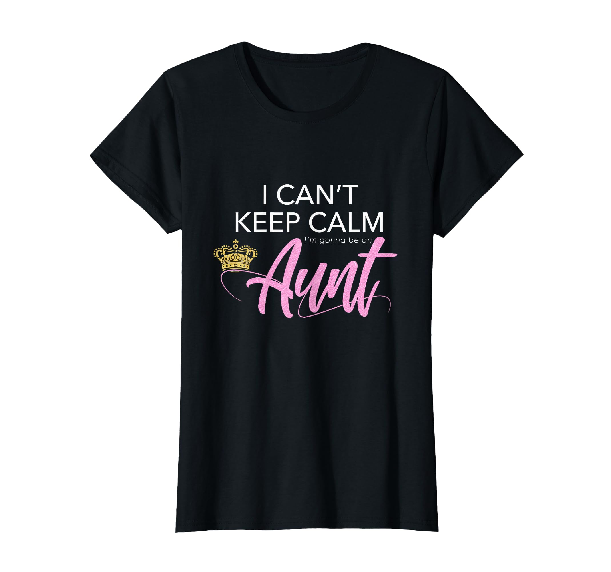 I Cant Keep Calm Im Gonna Be T-Shirt - Casual Everyday Wear for Adults - T-Shirt, Sweatshirt, Hoodie
