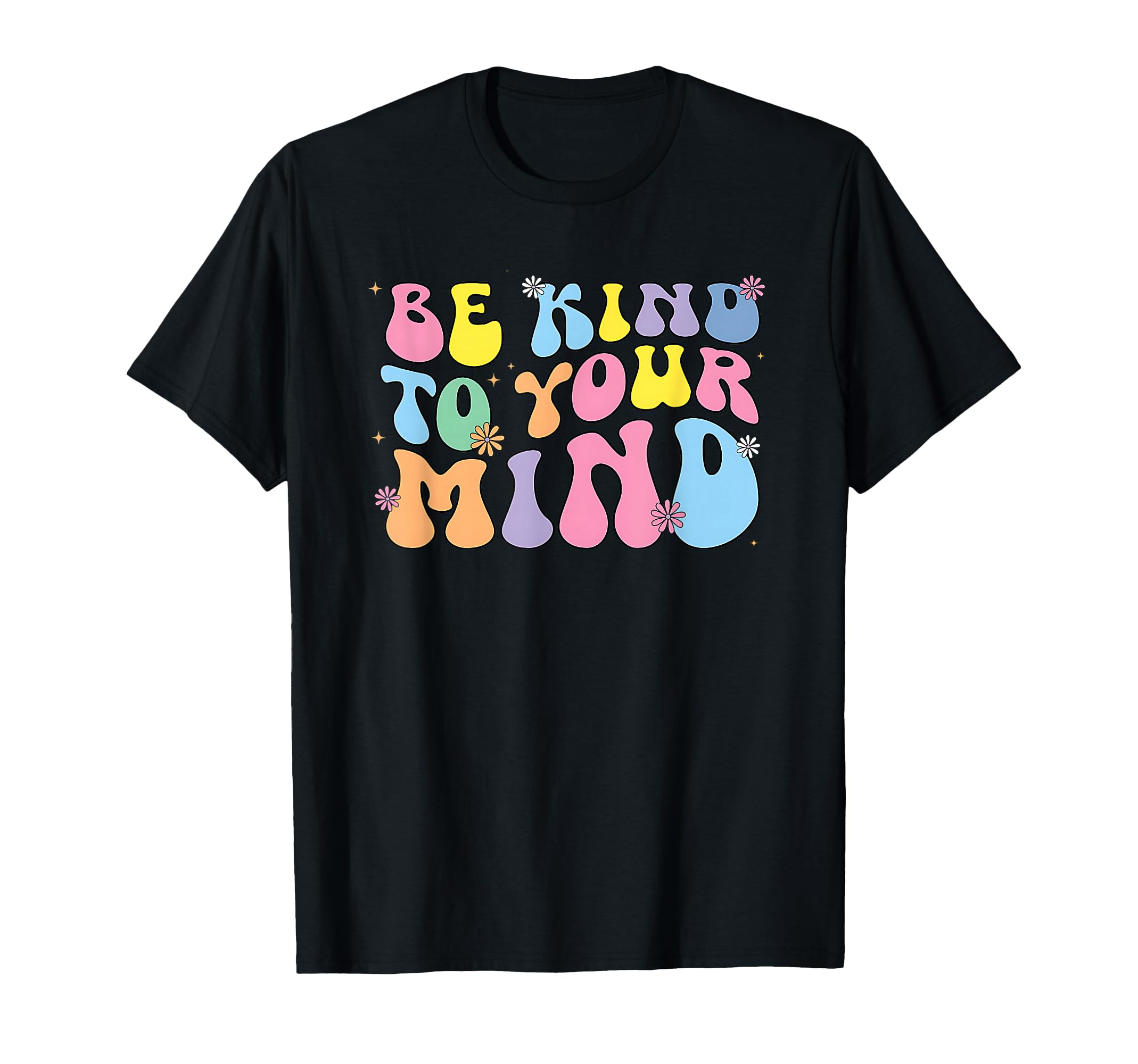 Be Kind To Your Mind Groovy Mental T-Shirt - Aesthetic Graphic for Adults - T-Shirt, Sweatshirt, Hoodie