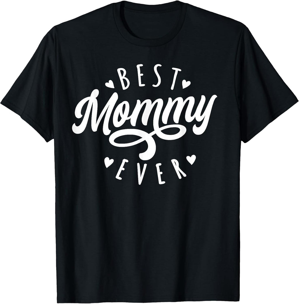 Best Mommy Ever Gifts For Birthday Unisex T-shirt, Sweatshirt, Hoodie, Long Sleeve Tee - T-Shirt, Sweatshirt, Hoodie